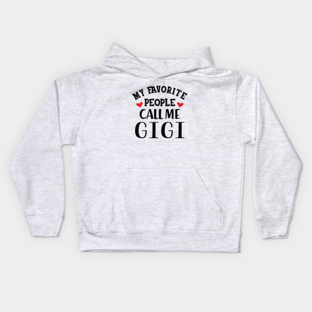 Gigi - My favorite people call me gigi Kids Hoodie by KC Happy Shop